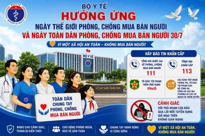 🚨BỘ Y TẾ TRIỂN KHAI CÁC HOẠT ĐỘNG HƯỞNG ỨNG “NGÀY THẾ GIỚI PHÒNG, CHỐNG MUA BÁN NGƯỜI” VÀ “NGÀY TOÀN DÂN PHÒNG, CHỐNG MUA BÁN NGƯỜI 30/7” NĂM 2026.
